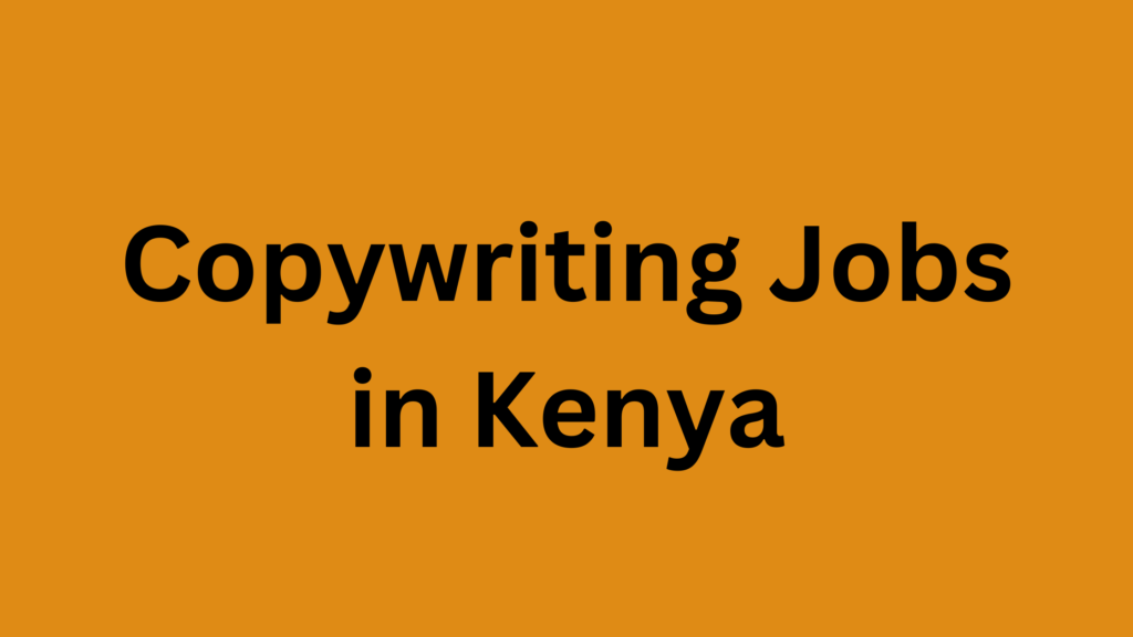 Copywriting Jobs in Kenya