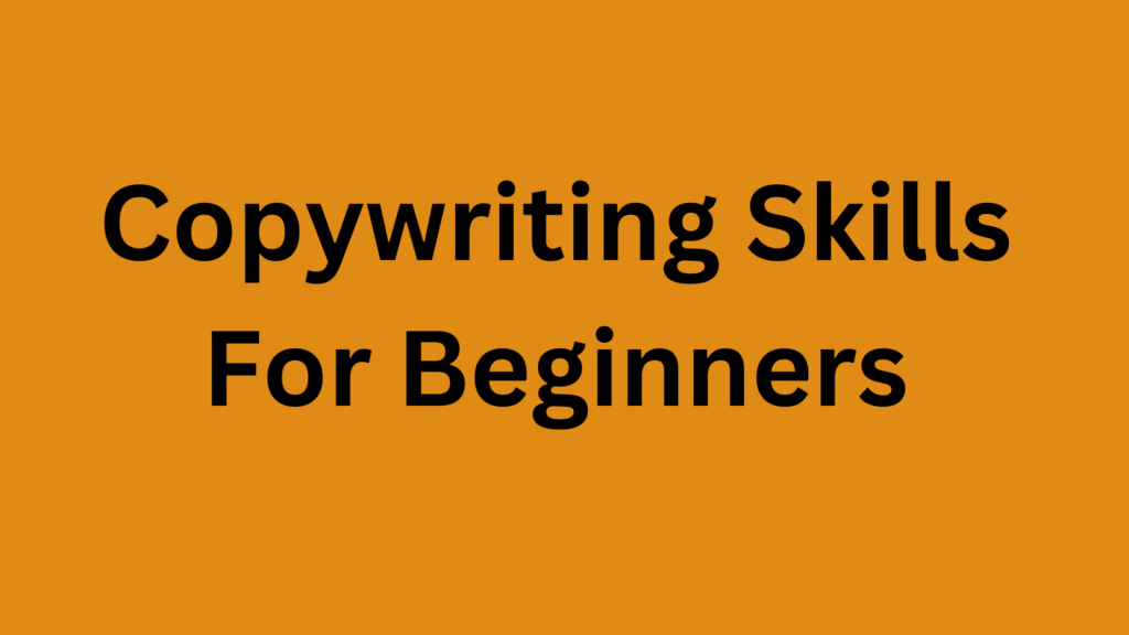 Copywriting Skills For Beginners